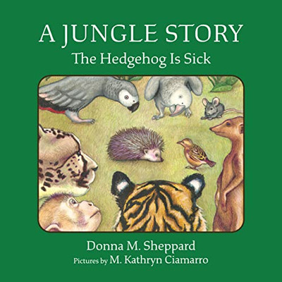 A Jungle Story: The Hedgehog Is Sick