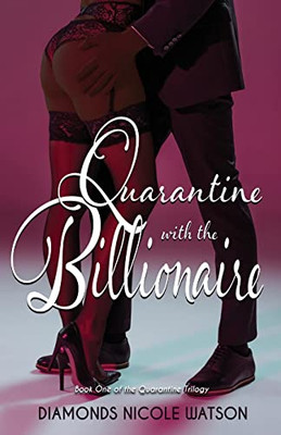 Quarantine with the Billionaire (The Quarantine Trilogy)