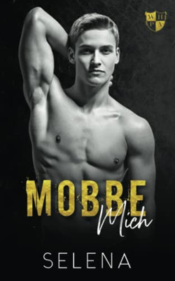Mobbe mich: A Dark High School Bully Romance (Willow Heights Akademie: Die Elite) (German Edition)