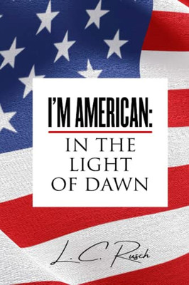 I'm American: In the Light of Dawn