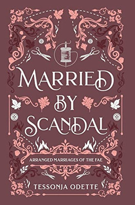 Married by Scandal (Arranged Marriages of the Fae)