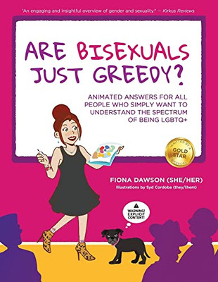 Are Bisexuals Just Greedy?: Animated Answers for all People who Simply Want to Understand the Spectrum of Being LGBTQ+