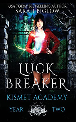 Luck Breaker: (An Asian American Paranormal Academy Romance) (Kismet Academy)