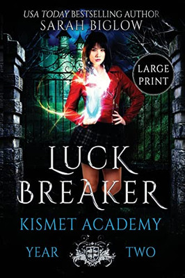 Luck Breaker: (An Asian American Paranormal Academy Novel) (Kismet Academy)