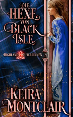 Die Hexe von Black Isle (Highland Heilerinnen) (German Edition)