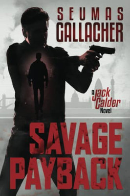 Savage Payback: A Jack Calder Novel (Jack Calder Crime)