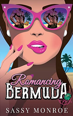 Romancing Bermuda: an enemies to lovers, treasure hunt romance (Romancing the Treasure)