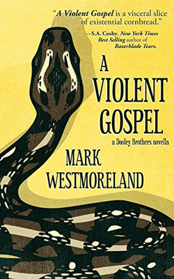 A Violent Gospel (Dooley Brothers)