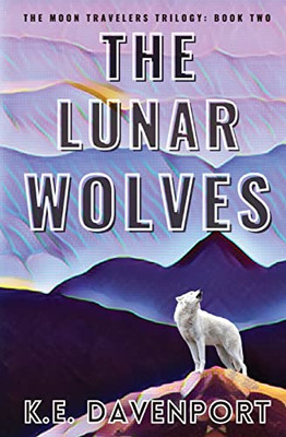 The Lunar Wolves (The Moon Travelers)