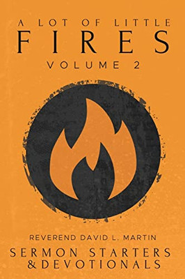 A Lot of Little Fires: Volume 2