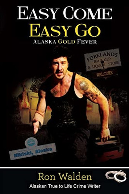 Easy Come, Easy Go: Alaska Gold Fever