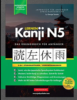 Lernen Kanji N5 Arbeitsbuch für Anfänger: Japanisch lernen für Anfänger - Kanji-Arbeitsbuch (German Edition)