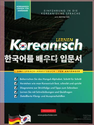 Koreanisch Lernen für Anfänger - Das Hangul Arbeitsbuch: Die Einfaches, Schritt-für-Schritt, Lernbuch und Übungsbuch: Lernen Sie das koreanische ... (Koreanische Lernbücher) (German Edition)