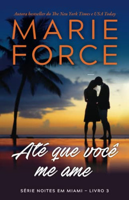 Até que você me ame (Série Noites em Miami) (Portuguese Edition)