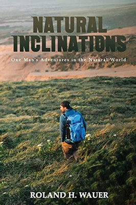 Natural Inclinations: One Man's Adventures in the Natural World