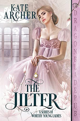 The Jilter (A Worthy Young Ladies)