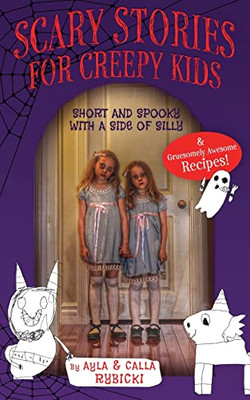 Scary Stories for Creepy Kids: Short and Spooky with a Side of Silly