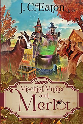 Mischief, Murder and Merlot (The Wine Trail Mysteries)