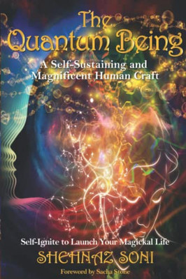 Quantum Being: A Self-Sustaining and Magnificent Human Craft