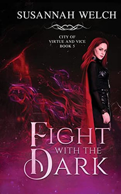 Fight with the Dark (City of Virtue and Vice)