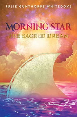 Morning Star: The Sacred Dream