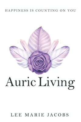 Auric Living: Happiness Is Counting on You