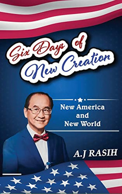 Six Days of New Creation: New America & New World