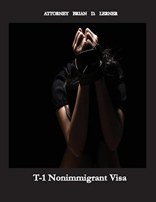 T-1 Nonimmigrant Visa: Being a victim of sex trafficking or work exploitation can result in getting a T Visa