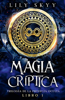 Magia Críptica: Trilogía de la Profecía Oculta Libro 1 (Spanish Edition)