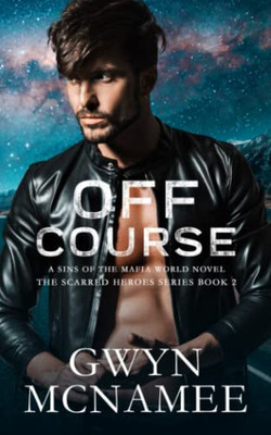 Off Course: A Sins of the Mafia World Novel (The Scarred Heroes Series)