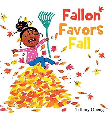 Fallon Favors Fall: A Wonderful Children's Book about Fall