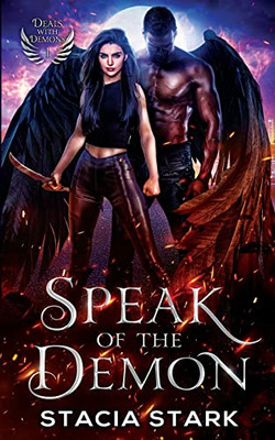 Speak of the Demon: A Paranormal Urban Fantasy Romance (Deals with Demons)