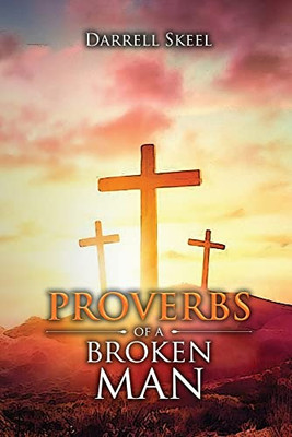 Proverbs of A Broken Man