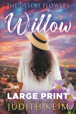 The Desert Flowers - Willow: Large Print Edition (The Desert Sage Inn Series)