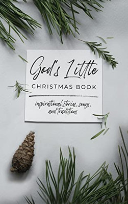 God's Little Christmas Book: Inspirational Stories, Songs, and Traditions