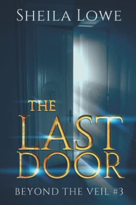 The Last Door: Beyond The Veil #3 (Beyond the Veil Mystery)