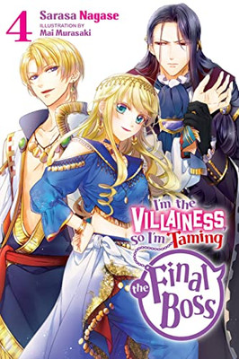 I'm the Villainess, So I'm Taming the Final Boss, Vol. 4 (light novel) (I'm the Villainess, So I'm Taming the Final Boss (light novel), 4)