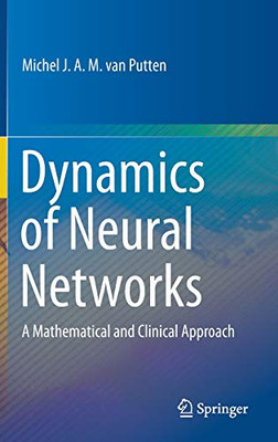 Dynamics of Neural Networks: A Mathematical and Clinical Approach