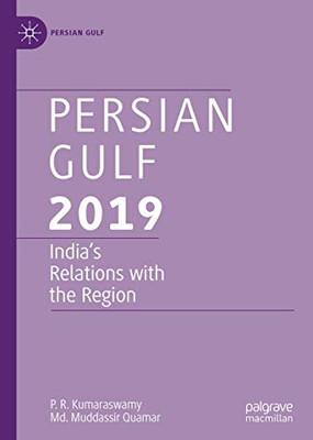 Persian Gulf 2019: India’s Relations with the Region