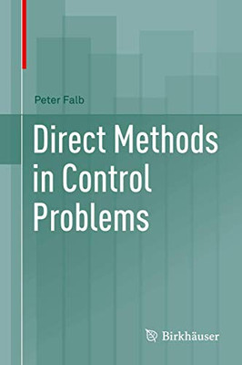 Direct Methods in Control Problems (Systems & Control: Foundations & Applications)