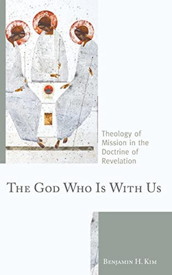 The God Who Is with Us: Theology of Mission in the Doctrine of Revelation