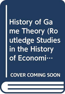 A History of Game Theory, Volume 2 (Routledge Studies in the History of Economics)