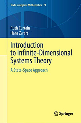 Introduction to Infinite-Dimensional Systems Theory: A State-Space Approach (Texts in Applied Mathematics, 71)