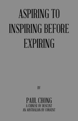 Aspiring to Inspiring before Expiring