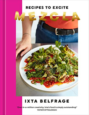 Mezcla: Recipes to Excite [A Cookbook]