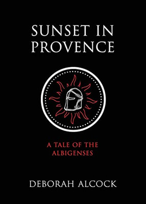 Sunset in Provence: A Tale of the Albigenses