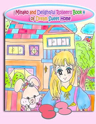 Minako and Delightful Rolleen's Book 4 of Dream Sweet Home (Minako and Delightful Rolleen Collection)