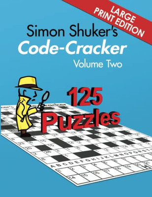 Simon Shuker's Code-Cracker, Volume Two (Large Print Edition) (Simon Shuker's Code-Cracker Books)