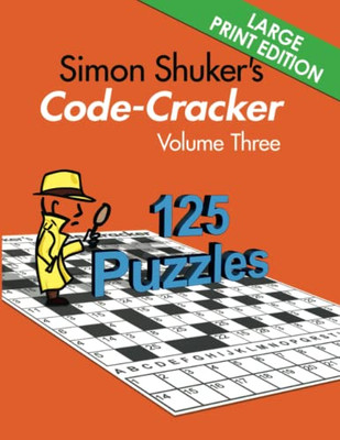 Simon Shuker's Code-Cracker, Volume Three (Large Print Edition) (Simon Shuker's Code-Cracker Books)