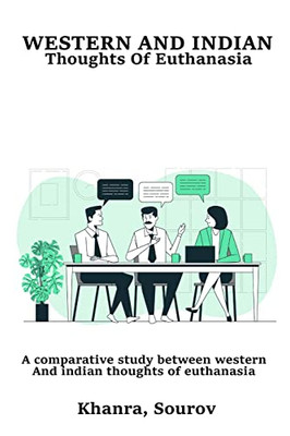 A Comparative Study between Western and Indian Thoughts of Euthanasia